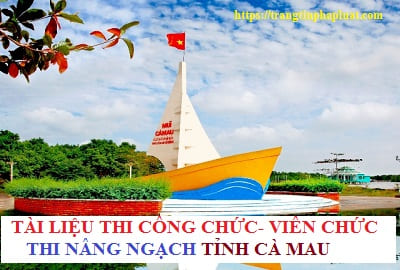 Tài liệu thi công chức cấp xã huyện Cái Nước, tỉnh Cà Mau năm 2022