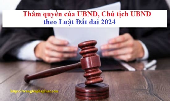 Thẩm quyền của UBND, Chủ tịch UBND theo Luật Đất đai 2024