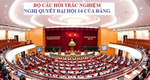 Trắc nghiệm Nghị quyết Đại hội đại biểu toàn quốc lần thứ XIV của Đảng